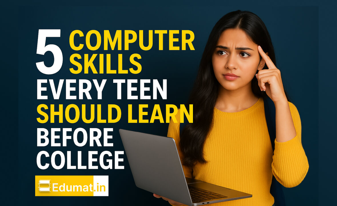 5 Computer Skills Every Teen Should Learn Before College