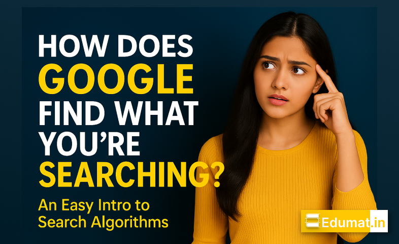 How Does Google Find What You’re Looking For? An Easy Intro to Search Algorithms