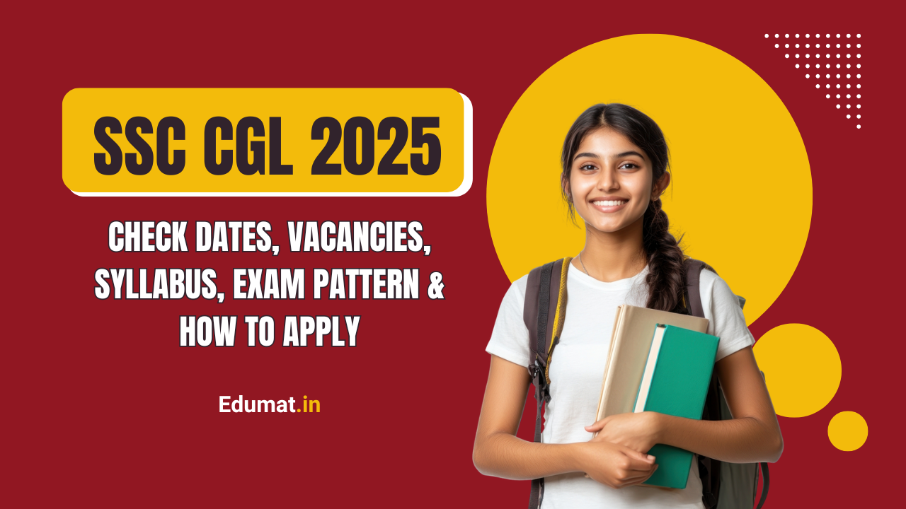 SSC CGL 2025: Notification Out! Check Dates, Vacancies, Syllabus & How to Apply